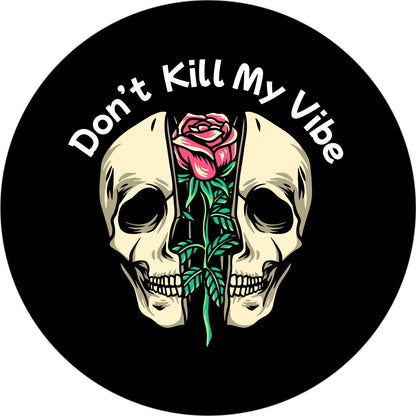 Don't Kill My Vibe Spare Tire Cover